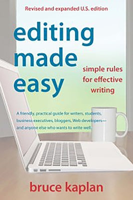 Editing Made Easy: Simple Rules for Effective Writing by Kaplan, Bruce