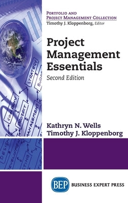 Project Management Essentials, Second Edition (Revised) by Wells, Kathryn N.