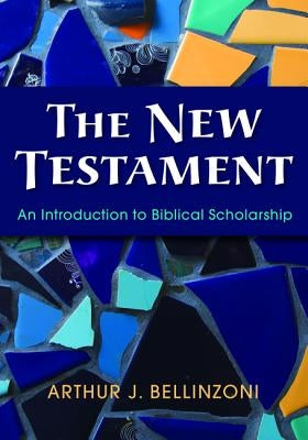 The New Testament by Bellinzoni, Arthur J.