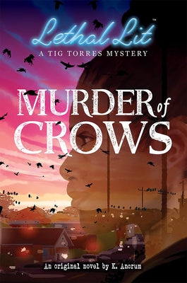 Murder of Crows (Lethal Lit, Novel #1) by Ancrum, K.