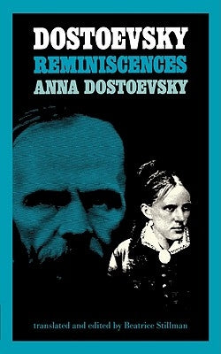Dostoevsky Reminiscences by Dostoevsky, Anna