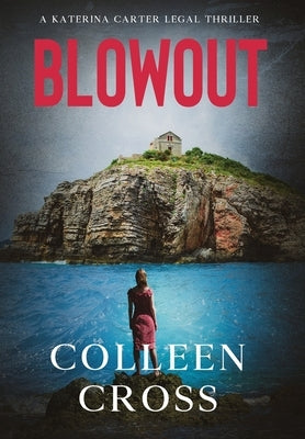 Blowout: A Katerina Carter Fraud Legal Thriller by Cross, Colleen