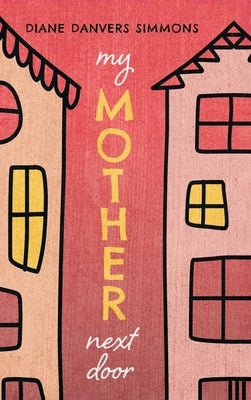 My Mother Next Door by Danvers Simmons, Diane
