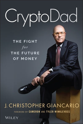 Cryptodad: The Fight for the Future of Money by Giancarlo, Christopher