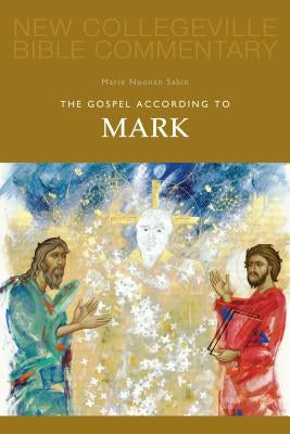 The Gospel According to Mark, 2: Volume 2 by Sabin, Marie Noonan