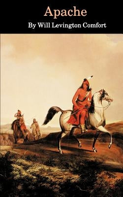 Apache by Comfort, Will Levington