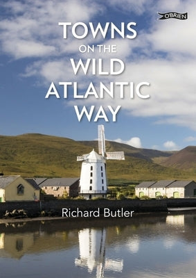 Towns on the Wild Atlantic Way by Butler, Richard