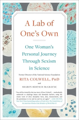 A Lab of One's Own: One Woman's Personal Journey Through Sexism in Science by Colwell, Rita
