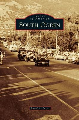South Ogden by Porter, Russell L.