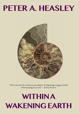 Within a Wakening Earth by Heasley, Peter A.