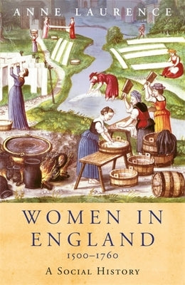 Women in England 1500-1760 by Laurence, Anne