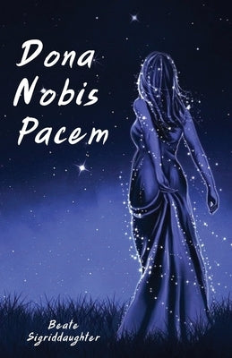 Dona Nobis Pacem by Sigriddaughter, Beate