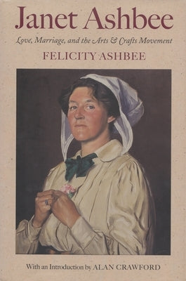 Love, Marriage, and the Arts and Crafts Movement by Ashbee, Felicity