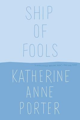 Ship of Fools by Porter, Katherine Anne