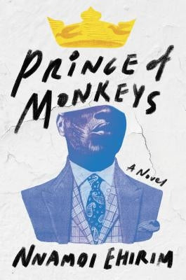 Prince of Monkeys by Ehirim, Nnamdi