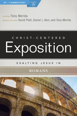 Exalting Jesus in Romans by Merida, Tony