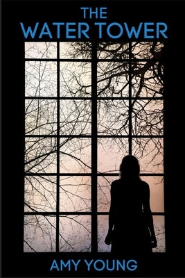 The Water Tower by Young, Amy
