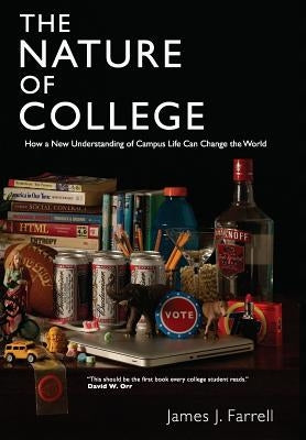 The Nature of College by Farrell, James J.