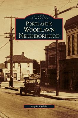 Portland's Woodlawn Neighborhood by Ehelebe, Anjala