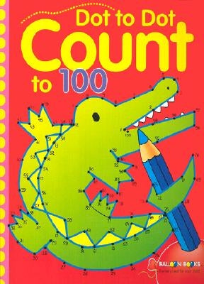 Dot to Dot Count to 100, Volume 2 by Sterling Publishing Company