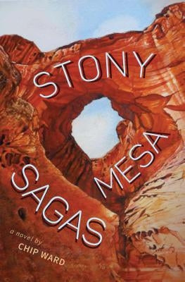 Stony Mesa Sagas by Ward, Chip