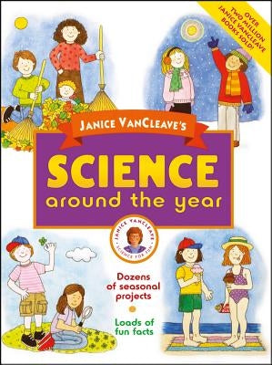 Janice Vancleave's Science Around the Year by VanCleave, Janice