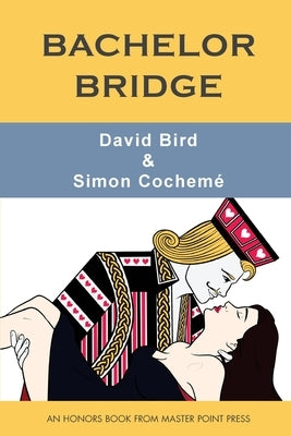 Bachelor Bridge: An Honors Book from Master Point Press by Bird, David