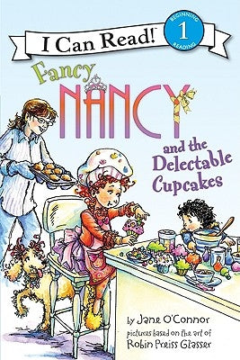 Fancy Nancy and the Delectable Cupcakes by O'Connor, Jane
