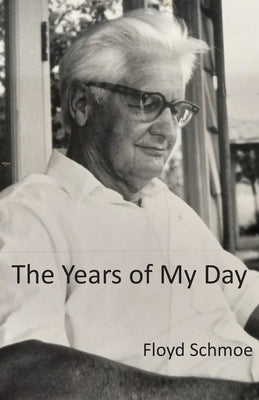 The Years of My Day by Schmoe, Floyd