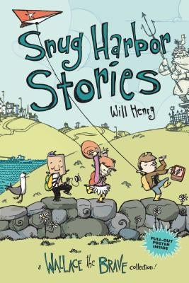 Snug Harbor Stories, Volume 2: A Wallace the Brave Collection! by Henry, Will