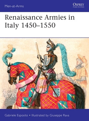 Renaissance Armies in Italy 1450-1550 by Esposito, Gabriele