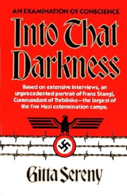 Into That Darkness: An Examination of Conscience by Sereny, Gitta