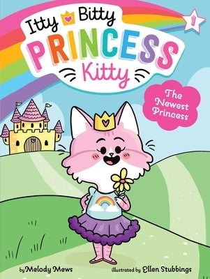 The Newest Princess, Volume 1 by Mews, Melody