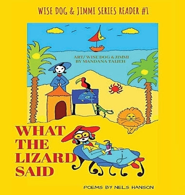 What The Lizard Said by Hanson, Nels