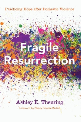Fragile Resurrection by Theuring, Ashley E.