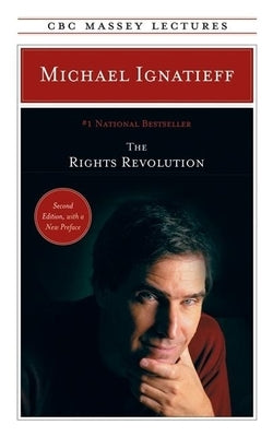 The Rights Revolution by Ignatieff, Michael