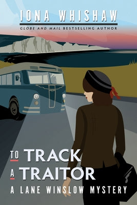 To Track a Traitor: A Lane Winslow Mystery by Whishaw, Iona