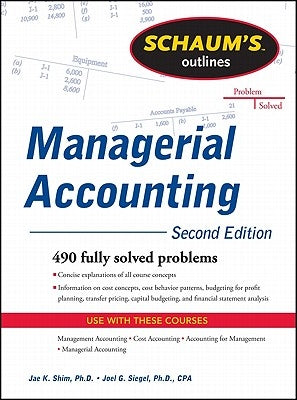 Schaum's Outline of Managerial Accounting by Shim, Jae K.