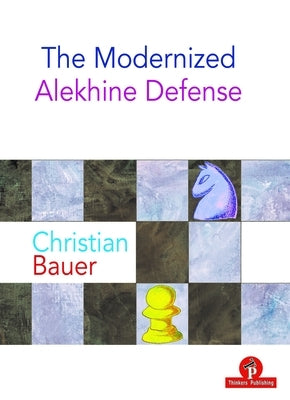 The Modernized Alekhine Defense by Bauer