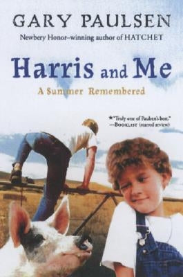 Harris and Me: A Summer Remembered by Paulsen, Gary