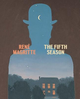 Rena Magritte: The Fifth Season by Magritte, Rene