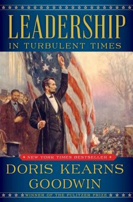 Leadership: In Turbulent Times by Goodwin, Doris Kearns