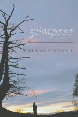 Glimpses by Rumball, William M.