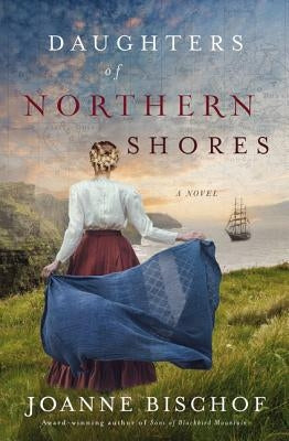 Daughters of Northern Shores by Bischof, Joanne