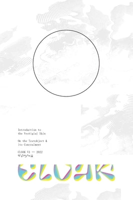 Cloak: On the Textobject & its Concealment: On the Textobject & its Concealment by Cloak