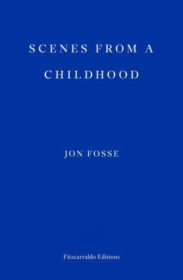 Scenes from a Childhood by Fosse, Jon