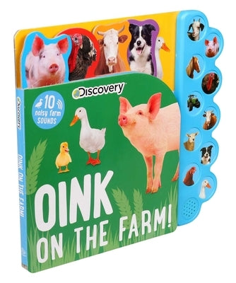 Discovery: Oink on the Farm! by Feldman, Thea