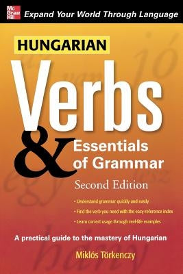 Hungarian Verbs & Essentials of Grammar by Torkenczy, Miklos