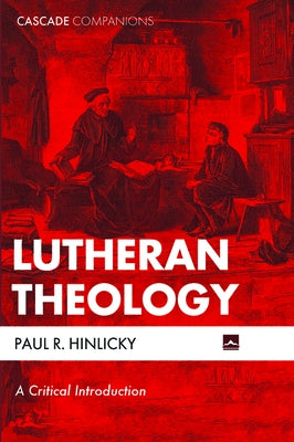 Lutheran Theology by Hinlicky, Paul R.