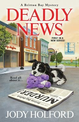 Deadly News by Holford, Jody